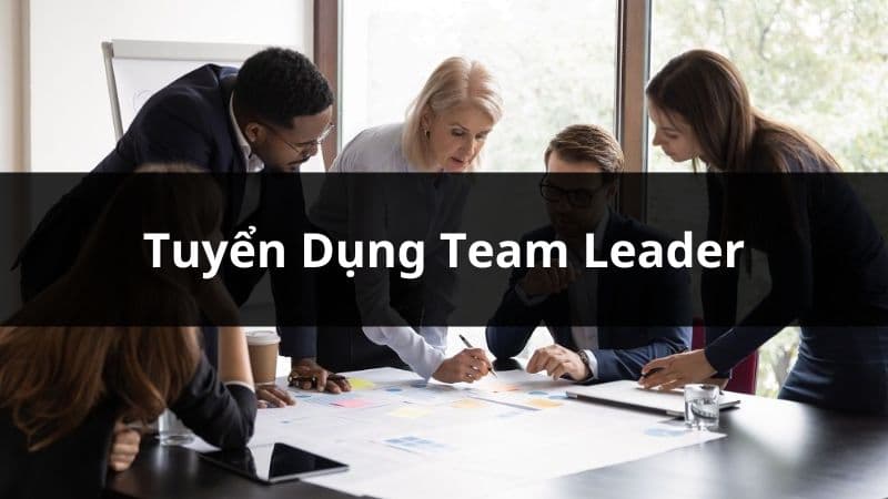 THẾ GIỚI SỐ Tuyển dụng Team Leader